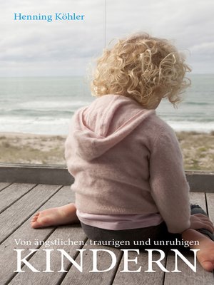 cover image of Von ängstlichen, traurigen und unruhigen Kindern